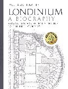 Professor Richard Hingley, Professor Richard (Durham University Hingley, Richard Hingley, Christina Unwin, Unwin Christina - Londinium: A Biography