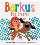 Patricia MacLachlan, MacLachlan Patricia, Marc Boutavant, Boutavant Marc - Barkus Dog Dreams