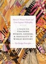 Merry E. Wiesner, Merry E Wiesner-Hanks, Merry E. Wiesner-Hanks, Merry E. Willoughby Wiesner-Hanks, Urmi Engineer Willoughby - Primer for Teaching Women, Gender, and Sexuality in World History