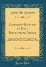 Arthur H. Neumann - Elephant-Hunting in East Equatorial Africa
