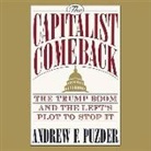 Andrew F. Puzder, Andy Puzder - The Capitalist Comeback: The Trump Boom and the Left's Plot to Stop It (Audio book)