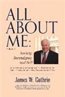 James W Guthrie, James W. Guthrie - All about Me: Society, Serendipity, and Self