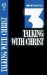 Navigators, The Navigators, The Navigators - Talking with Christ: Book 3