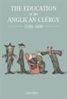 Sara Slinn - The Education of the Anglican Clergy, 1780-1839