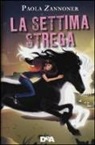 Paola Zannoner - La settima strega