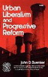 John D. Buenker, Buenker John D. - Urban Liberalism and Progressive Reform