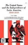 Arthur P. Whitaker, Whitaker Arthur P. - The United States and the Independence of Latin America, 1800-1830