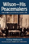 Arthur Walworth, Walworth Arthur - Wilson and His Peacemakers