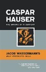 Jacob Wasserman, Jakob Wassermann - Caspar Hauser