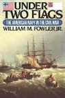 Jr. William M. Fowler, William M. Fowler - Under Two Flags
