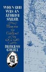 Burgess Cogill, Cogill Burgess - When God was an Atheist Sailor