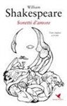William Shakespeare - Sonetti d'amore. Testo inglese a fronte