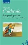 Davide Caldirola - Tempo di partire. Itinerario spirituale col Vangelo di Matteo