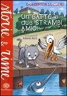 Domenica Luciani, A. Belli - Un gatto e due strambi amici