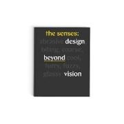 Andrea Lipps, Ellen Lupton, Andrea Lipps, Ellen Lupton - The Senses Design Beyond Vision Design Beyond Vision