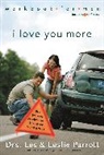 Les Parrott, Les And Leslie Parrott, Leslie Parrott, Leslie L. Parrott - I Love You More Workbook for Men