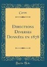 Caron Caron - Directions Diverses Données en 1878 (Classic Reprint)