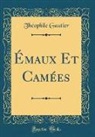 Théophile Gautier - Émaux Et Camées (Classic Reprint)