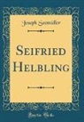 Joseph Seemüller - Seifried Helbling (Classic Reprint)
