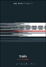 A N Devers, A. N. Devers, A. N. (Freelance Writer Devers, Ian Bogost, Christopher Schaberg - Train