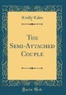 Emily Eden - The Semi-Attached Couple (Classic Reprint)