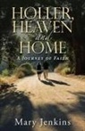 Mary Jenkins - Holler, Heaven and Home