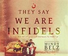Mindy Belz - They Say We Are Infidels: On the Run from Isis with Persecuted Christians in the Middle East (Audio book)