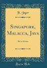 F. Jagor - Singapore, Malacca, Java