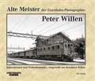 Bernhard Willen - Alte Meister der Eisenbahn-Photographie: Peter Willen