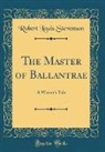 Robert Louis Stevenson - The Master of Ballantrae