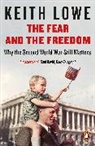 Keith Lowe, Lowe Keith - The Fear and the Freedom