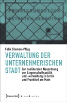Felix Silomon-Pflug - Verwaltung der unternehmerischen Stadt