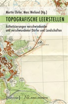 Marti Ehrler, Martin Ehrler, Weiland, Weiland, Marc Weiland - Topografische Leerstellen