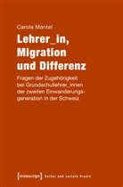 Carola Mantel - Lehrer_in, Migration und Differenz