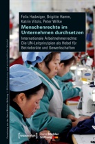 Feli Hadwiger, Felix Hadwiger, Brigitt Hamm, Brigitte Hamm, Katrin Vitols, Katrin u a Vitols... - Menschenrechte im Unternehmen durchsetzen