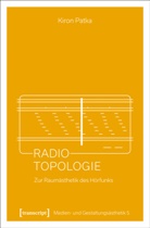Kiron Patka - Radio-Topologie