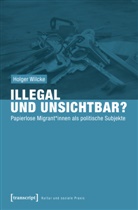 Holger Wilcke - Illegal und unsichtbar?