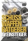 Christian Günther, Werner Reichel, Andreas Tögel - Schusswaffenratgeber für Einsteiger