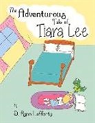Ryan Lafferty - The Adventurous Tale of Tiara Lee: Volume 1