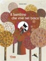 N. Minne - Il bambino che vive nel bosco