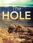 T. W. Gilbert - The Hole