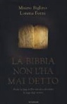 Mauro Biglino, Lorena Forni - La Bibbia non l'ha mai detto. Perché la legge di Dio non deve diventare la legge degli uomini