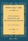 Wilhelm Meyer-Lubke, Wilhelm Meyer-Lübke - Historische Grammatik der Französischen Sprache, Vol. 1