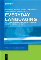 Martha Sif Karrebæk, Lian Malai Madsen, Janus Spindler Møller, Marth Sif Karrebæk, Martha Sif Karrebæk, Janus Spindler Møller - Everyday Languaging