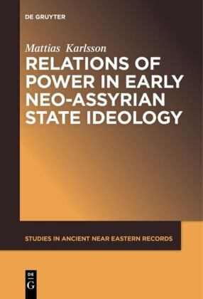 Mattias Karlsson - Relations of Power in Early Neo-Assyrian State Ideology