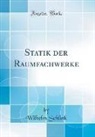 Wilhelm Schlink - Statik der Raumfachwerke (Classic Reprint)