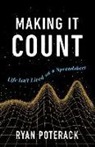 Ryan Poterack - Making It Count: Life Isn't Lived on a Spreadsheet