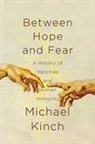 Michael Kinch, Michael S. Kinch - Between Hope and Fear