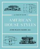 John Milnes Baker, Baker John Milnes - American House Styles
