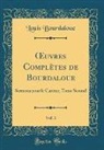 Louis Bourdaloue - OEuvres Complètes de Bourdaloue, Vol. 3